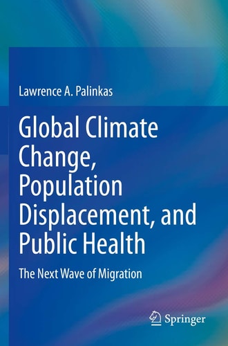 Global Climate Change, Population Displacement, and Public Health The Next Wave of Migration