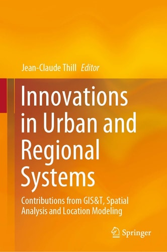 Innovations in Urban and Regional Systems Contributions from GIS&T, Spatial Analysis and Location Modeling