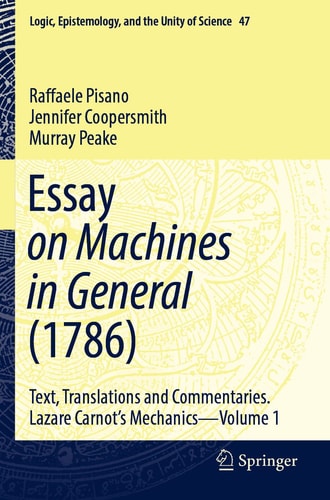 Essay on Machines in General (1786) Text, Translations and Commentaries. Lazare Carnot's Mechanics - Volume 1