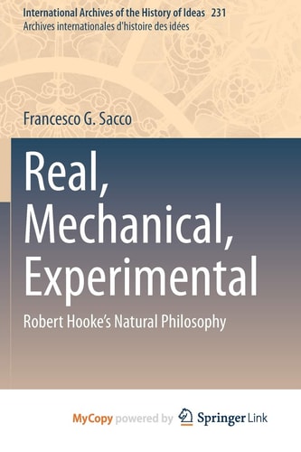 Real, Mechanical, Experimental Robert Hooke's Natural Philosophy