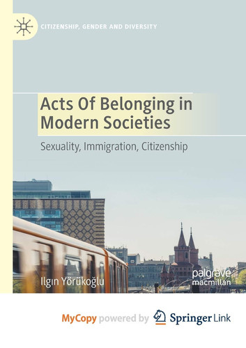 Acts of Belonging in Modern Societies: Sexuality, Immigration, Citizenship