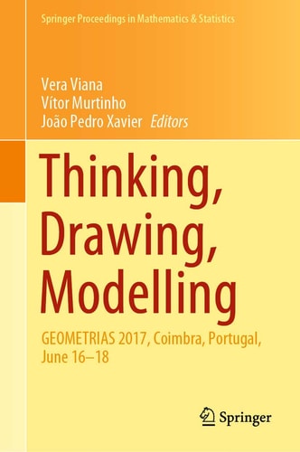 Thinking, Drawing, Modelling GEOMETRIAS 2017, Coimbra, Portugal, June 16–18
