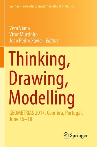 Thinking, Drawing, Modelling GEOMETRIAS 2017, Coimbra, Portugal, June 16–18