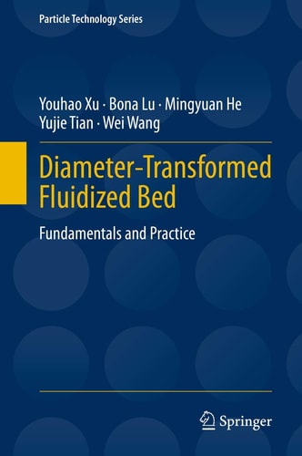 Diameter-Transformed Fluidized Bed Fundamentals and Practice
