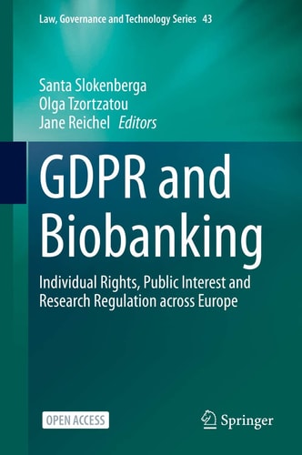 GDPR and Biobanking Individual Rights, Public Interest and Research Regulation across Europe