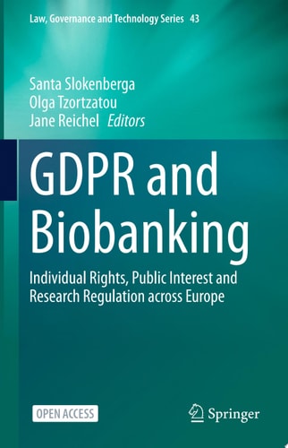 GDPR and Biobanking Individual Rights, Public Interest and Research Regulation across Europe