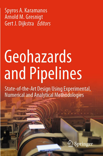 Geohazards and Pipelines State-of-the-Art Design Using Experimental, Numerical and Analytical Methodologies