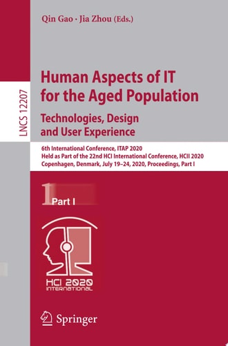 Human Aspects of IT for the Aged Population. Technologies, Design and User Experience