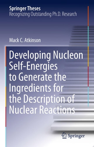 Developing Nucleon Self-Energies to Generate the Ingredients for the Description of Nuclear Reactions