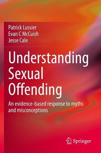 Understanding Sexual Offending An evidence-based response to myths and misconceptions