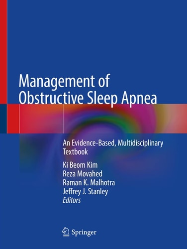 Management of Obstructive Sleep Apnea An Evidence-Based, Multidisciplinary Textbook