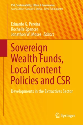 Sovereign Wealth Funds, Local Content Policies and CSR Developments in the Extractives Sector