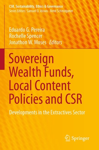 Sovereign Wealth Funds, Local Content Policies and CSR Developments in the Extractives Sector