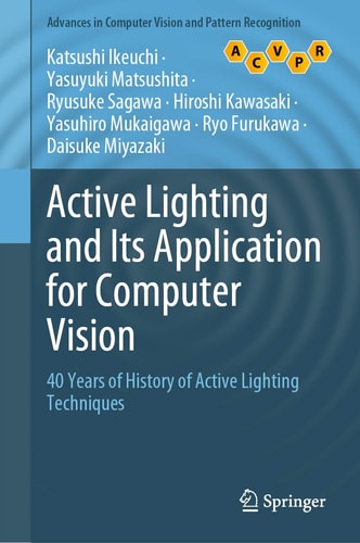 Active Lighting and Its Application for Computer Vision 40 Years of History of Active Lighting Techniques