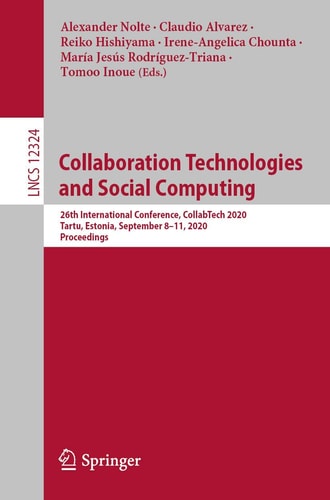Collaboration Technologies and Social Computing 26th International Conference, CollabTech 2020, Tartu, Estonia, September 8–11, 2020, Proceedings