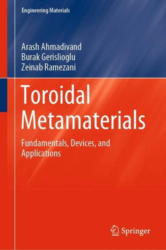 Toroidal Metamaterials Fundamentals, Devices, and Applications