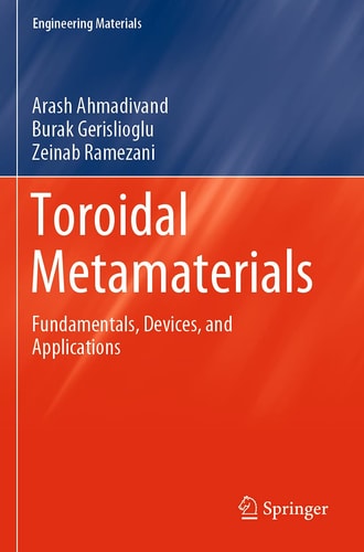 Toroidal Metamaterials Fundamentals, Devices, and Applications