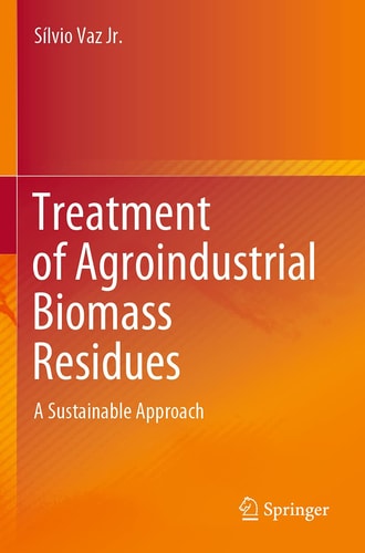 Treatment of Agroindustrial Biomass Residues A Sustainable Approach