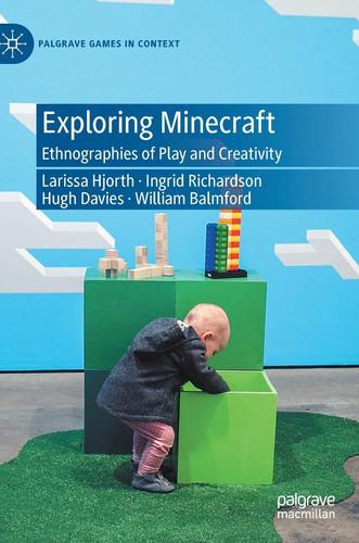 Exploring Minecraft Ethnographies of Play and Creativity