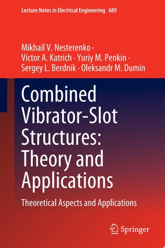 Combined Vibrator-Slot Structures: Theory and Applications