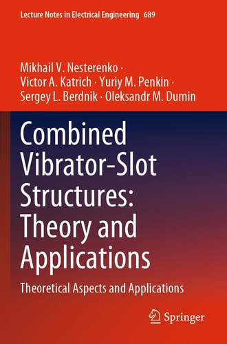 Combined Vibrator-Slot Structures: Theory and Applications Theoretical Aspects and Applications