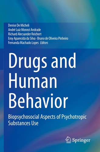 Drugs and Human Behavior Biopsychosocial Aspects of Psychotropic Substances Use