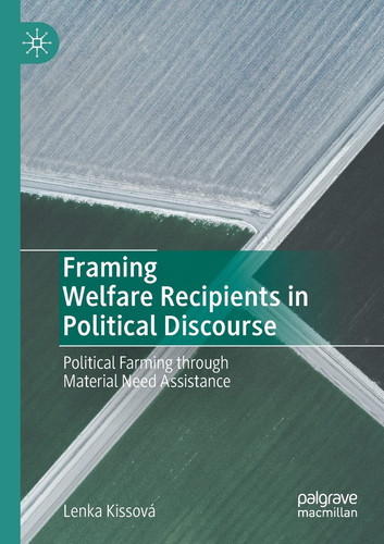 Framing Welfare Recipients in Political Discourse Political Farming through Material Need Assistance
