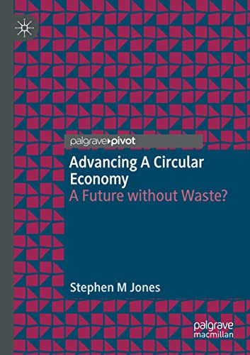 Advancing a Circular Economy A Future without Waste?
