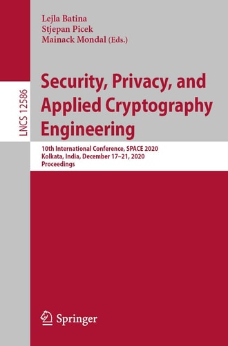 Security, Privacy, and Applied Cryptography Engineering 10th International Conference, SPACE 2020, Kolkata, India, December 17–21, 2020, Proceedings