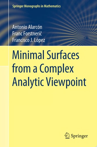 Minimal Surfaces from a Complex Analytic Viewpoint