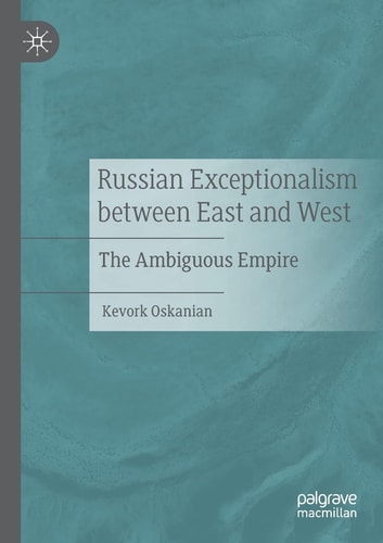 Russian Exceptionalism between East and West The Ambiguous Empire