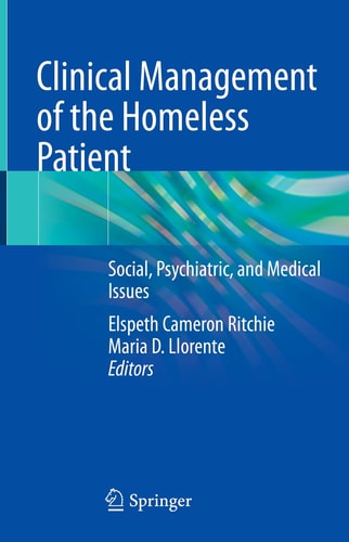Clinical Management of the Homeless Patient Social, Psychiatric, and Medical Issues