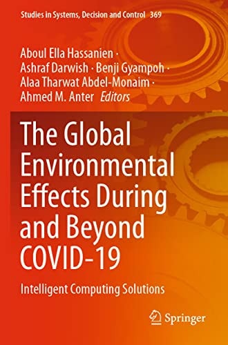 The Global Environmental Effects During and Beyond COVID-19 Intelligent Computing Solutions