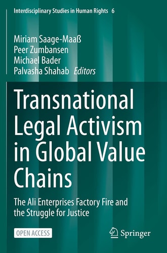 Transnational Legal Activism in Global Value Chains The Ali Enterprises Factory Fire and the Struggle for Justice