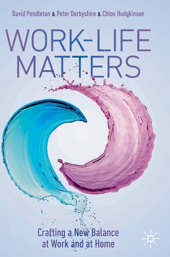 Work-Life Matters Crafting a New Balance at Work and at Home