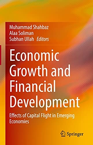Economic Growth and Financial Development Effects of Capital Flight in Emerging Economies