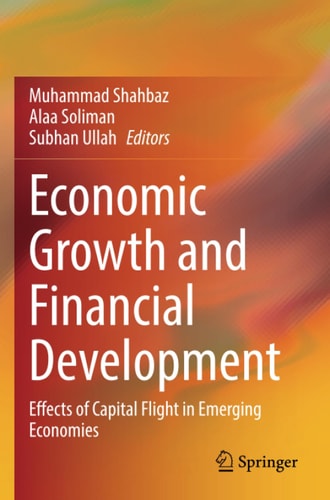 Economic Growth and Financial Development Effects of Capital Flight in Emerging Economies