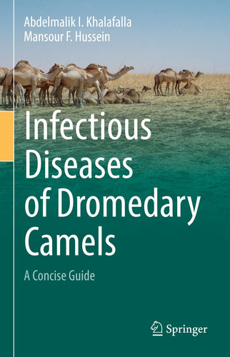 Infectious Diseases of Dromedary Camels A Concise Guide