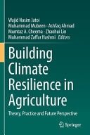 Building Climate Resilience in Agriculture Theory, Practice and Future Perspective