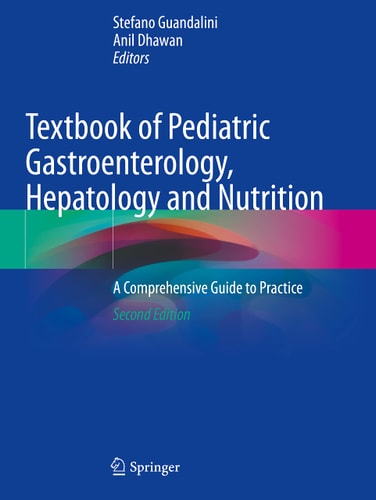 Textbook of Pediatric Gastroenterology, Hepatology and Nutrition A Comprehensive Guide to Practice