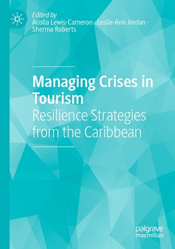 Managing Crises in Tourism Resilience Strategies from the Caribbean