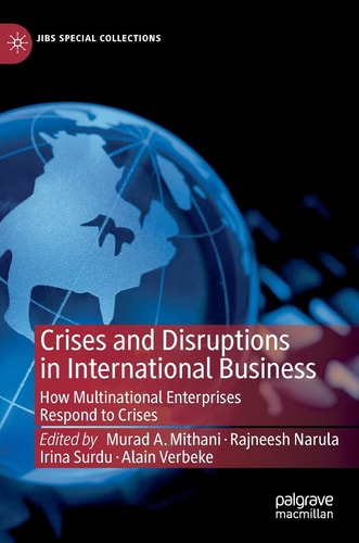 Crises and Disruptions in International Business How Multinational Enterprises Respond to Crises