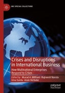 Crises and Disruptions in International Business How Multinational Enterprises Respond to Crises
