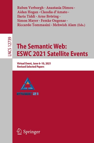 The Semantic Web: ESWC 2021 Satellite Events Virtual Event, June 6–10, 2021, Revised Selected Papers