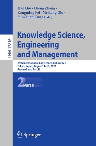 Knowledge Science, Engineering and Management 14th International Conference, KSEM 2021, Tokyo, Japan, August 14–16, 2021, Proceedings, Part II