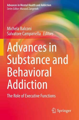 Advances in Substance and Behavioral Addiction The Role of Executive Functions