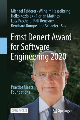 Ernst Denert Award for Software Engineering 2020 Practice Meets Foundations