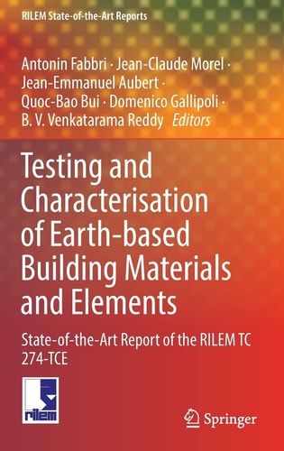 Testing and Characterisation of Earth-based Building Materials and Elements State-of-the-Art Report of the RILEM TC 274-TCE