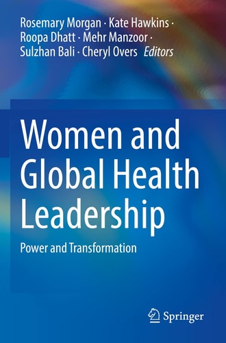 Women and Global Health Leadership Power and Transformation
