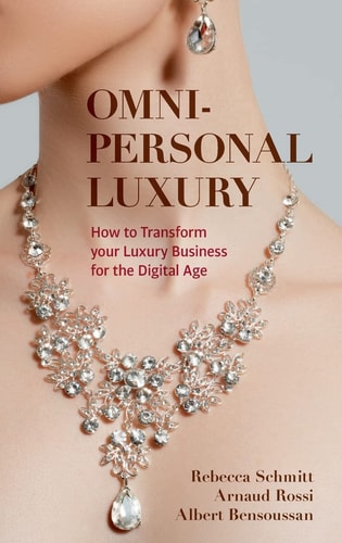 Omni-personal Luxury How to Transform your Luxury Business for the Digital Age